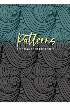 Coperta cărții 'Patterns Coloring Book for Adults: Patterns Coloring Book for Adults Zentangle seamleass patterns Coloring Book for'