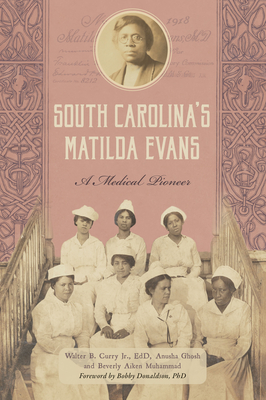 South Carolina's Matilda Evans: A Medical Pioneer - Walter Curry
