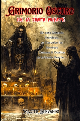 El Grimorio Oscuro de la Santa Muerte - Master Servando