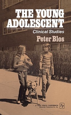 The Young Adolescent: Clinical Studies - Peter Blos