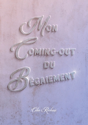 Mon coming-out du Bégaiement - Cilia Rochaix