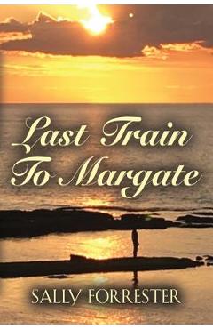 Coperta cărții 'Last Train to Margate - Sally Forrester'