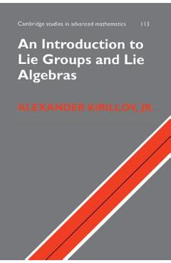 Coperta cărții 'An Introduction to Lie Groups and Lie Algebras - Alexander Kirillov'