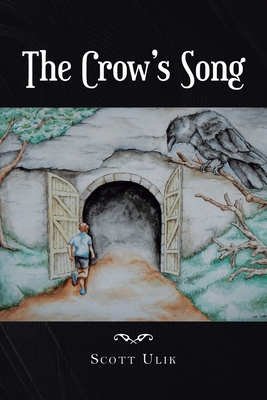 The Crow's Song - Scott Ulik