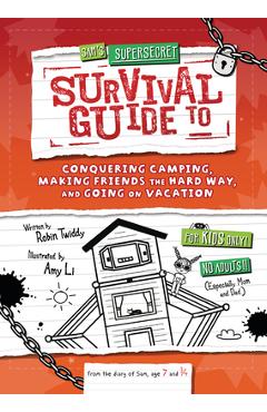 Coperta cărții 'Sam's Supersecret Survival Guide to Conquering Camping, Making Friends the Hard Way, and Going on Vacation - Robin'