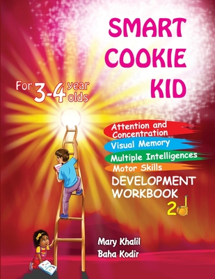Smart Cookie Kid For 3-4 Year Olds Attention and Concentration Visual Memory Multiple Intelligences Motor Skills Book 2D - Mary Khalil