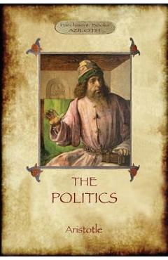 Coperta cărții 'The Politics: Aristotle's classic pursuit of Ideal Society -'