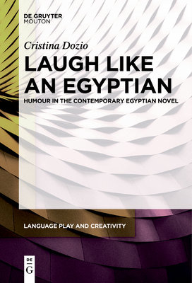 Coperta cărții 'Laugh Like an Egyptian: Humour in the Contemporary Egyptian Novel - Cristina Dozio'
