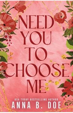 Coperta cărții 'Need You To Choose Me: A single dad surprise pregnancy small town romance (Special Edition) - Anna B. Doe'