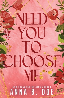 Coperta cărții 'Need You To Choose Me: A single dad surprise pregnancy small town romance (Special Edition) - Anna B. Doe'