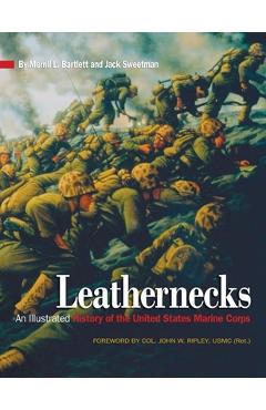 Coperta cărții 'Leathernecks: An Illustrated History of the United States Marine Corps - Estate Of Blythe Bartlett'