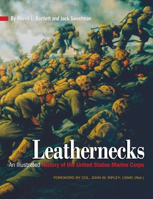 Coperta cărții 'Leathernecks: An Illustrated History of the United States Marine Corps - Estate Of Blythe Bartlett'