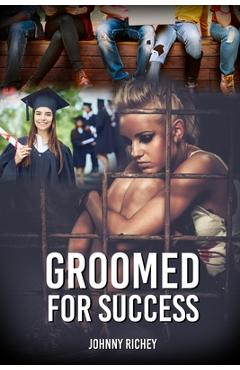 Coperta cărții 'Groomed for Success - Johnny Richey'