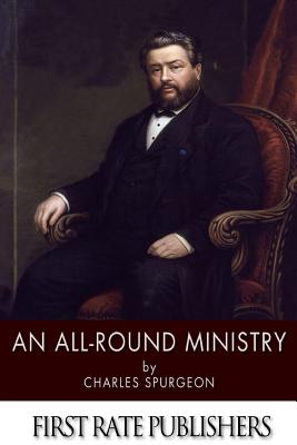 An All-Round Ministry - Charles Spurgeon
