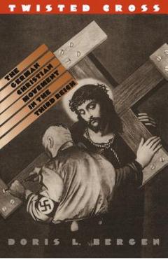 Poza produsului Twisted Cross: The German Christian Movement in the Third Reich - Doris L. Bergen