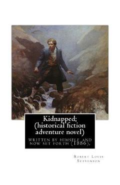Coperta cărții 'Kidnapped; being memoirs of the adventures of David Balfour in the year 1751,: written by himself and now set forth'