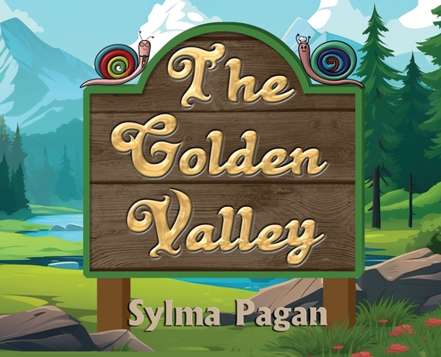 The Golden Valley: The Adventures of Carlito and Pepito - Sylma Pagan