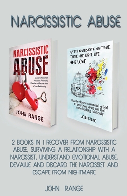 Narcissistic Abuse 2 Books in 1 Recover From Narcissistic Abuse, Surviving a Relationship With a Narcissist, Understand Emotional Abuse, Devalue and D - John Range