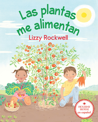 Las Plantas Me Alimentan - Lizzy Rockwell