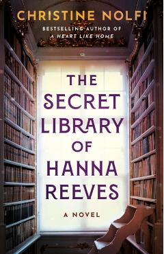 The Secret Library of Hanna Reeves - Christine Nolfi