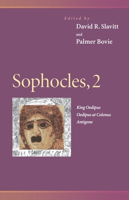 Sophocles, 2: King Oedipus, Oedipus at Colonus, Antigone - David R. Slavitt