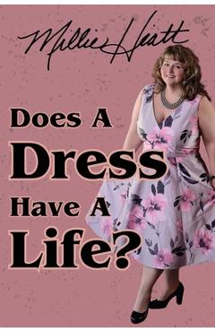 Coperta cărții 'Does A Dress Have A Life - Millie Hiatt'