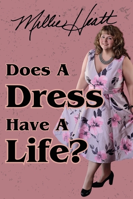 Does A Dress Have A Life - Millie Hiatt