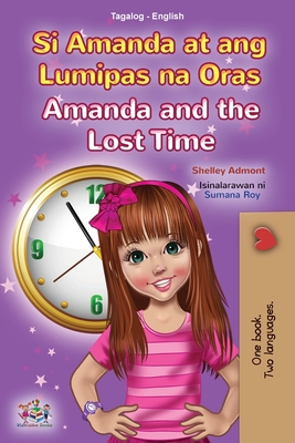 Coperta cărții 'Amanda and the Lost Time (Tagalog English Bilingual Book for Kids): Filipino children's book - Shelley Admont'