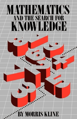 Mathematics and the Search for Knowledge - Morris Kline