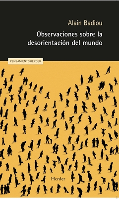 Observaciones Sobre La Desorientacion del Mundo - Alain Badiou