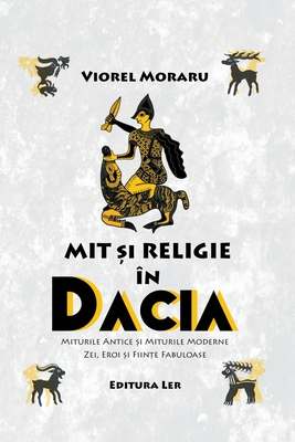 Mit si Religie in Dacia - Viorel Moraru