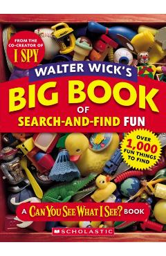 Walter Wick's Big Book of Search-And-Find Fun - Walter Wick
