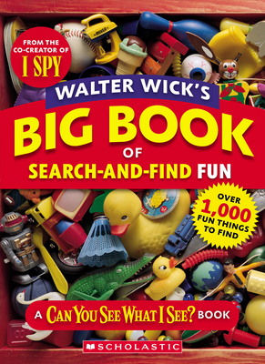 Walter Wick's Big Book of Search-And-Find Fun - Walter Wick