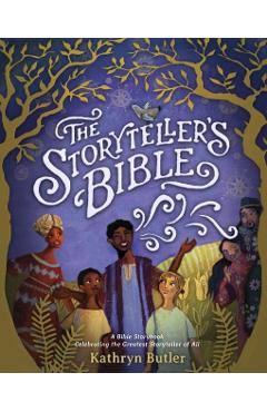 The Storyteller's Bible: A Bible Storybook Celebrating the Greatest Storyteller of All - Kathryn Butler