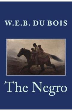 The Negro - W. E. B. Du Bois