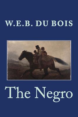 The Negro - W. E. B. Du Bois