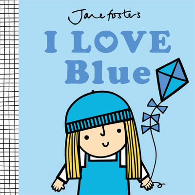 I Love Blue - Jane Foster