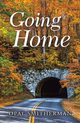 Going Home - Opal Smitherman