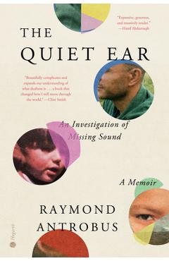 Poza produsului The Quiet Ear: An Investigation of Missing Sound: A Memoir - Raymond Antrobus