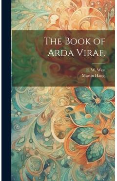 Coperta cărții 'The Book of Arda Viraf. - E. W. West'