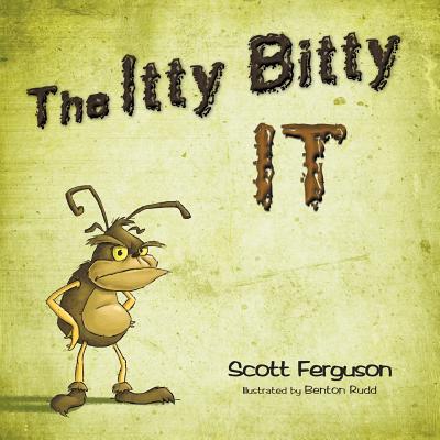 The Itty Bitty It - Scott Ferguson