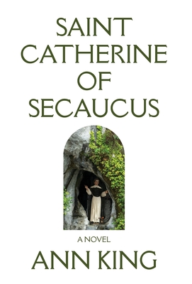 Saint Catherine of Secaucus - Ann King
