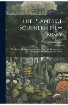 Coperta cărții 'The Plants of Southern New Jersey; With Especial Reference to the Flora of the Pine Barrens and the Geographic'