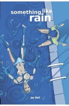 Poza produsului Something Like Rain - Jay Bell
