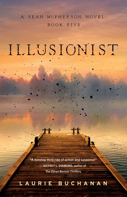 Illusionist: A Sean McPherson Novel, Book 5 - Laurie Buchanan