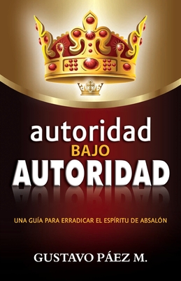 autoridad bajo Autoridad - Gustavo Páez
