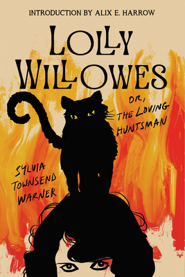 Lolly Willowes: Or the Loving Huntsman - Sylvia Townsend Warner