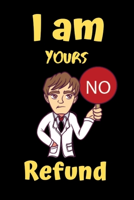 I am yours No refund: A perfect Valentines Day Gifts Boyfriend From Girlfriend. - Valentine's Gifts Press House