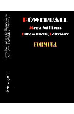 Powerball, Mega Millions, Euro Millions, LottoMax Formula - Eze Ugbor