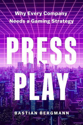 Press Play: Why Every Company Needs a Gaming Strategy - Bastian Bergmann